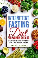 Intermittent fasting diet for women over 50 - Mary Nabors