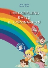 L'Arcobaleno batte il Coronavirus - Arianna D'Iorio, Monia Gabaldo