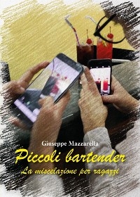 Piccoli bartender - Giuseppe Mazzarella