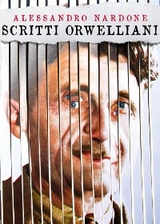 Scritti Orwelliani - Alessandro Nardone