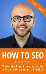 How to SEO - The definitive guide after 10 years of SEO - Federico Magni