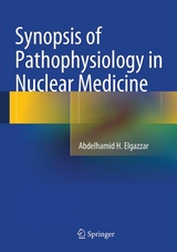 Synopsis of Pathophysiology in Nuclear Medicine - Abdelhamid H. Elgazzar