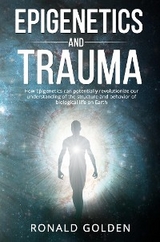 Epigenetics and Trauma - Ronald Golden