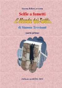 Selfie a fumetti. Il mondo dei gatti (parte prima) di Simona Trevisani - Associazione Culturale CaARTEiv