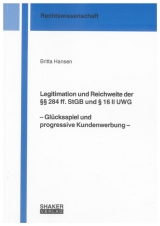 Legitimation und Reichweite der §§ 284 ff. StGB und § 16 II UWG – Glücksspiel und progressive Kundenwerbung – - Britta Hansen