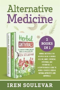 Alternative Medicine (2 books in 1) - Iren Soulevar