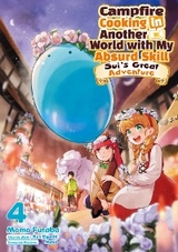 Campfire Cooking in Another World with My Absurd Skill: Sui's Great Adventure: Volume 4 -  Ren Eguchi