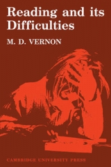 Reading and its Difficulties - Vernon, M. D.