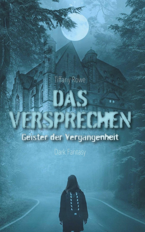 Das Versprechen - Geister der Vergangenheit -  Tiffany Rowe