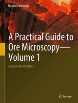 A Practical Guide to Ore Microscopy—Volume 1 - Ricardo Castroviejo