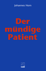 Der mündige Patient - Johannes Horn