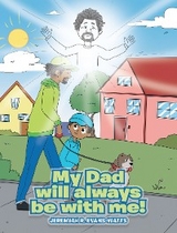 My Dad will always be with me! -  Jeremiah R. Evans-Watts