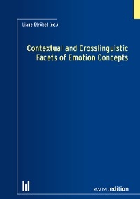 Contextual and Crosslinguistic Facets of Emotion Concepts - 