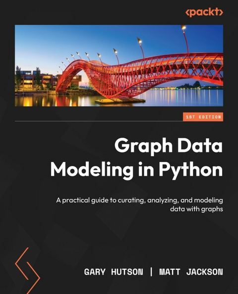 Graph Data Modeling in Python - Gary Hutson, Matt Jackson