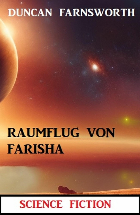 Raumflug von Farisha: Science Fiction -  Duncan Farnsworth