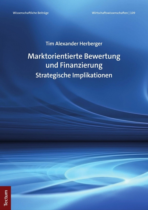 Marktorientierte Bewertung und Finanzierung - Tim Alexander Herberger