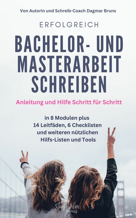 Erfolgreich Bachelor und Masterarbeit schreiben - Dagmar Bruns