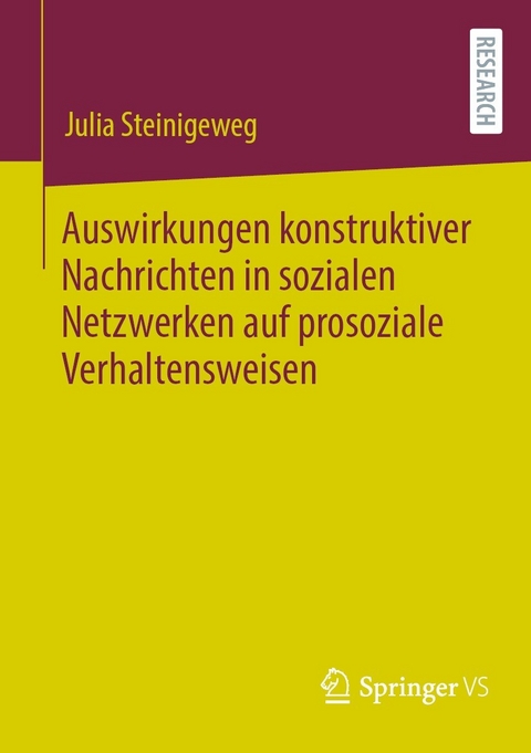 Auswirkungen konstruktiver Nachrichten in sozialen Netzwerken auf prosoziale Verhaltensweisen - Julia Steinigeweg