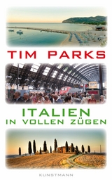 Italien in vollen Zügen -  Tim Parks