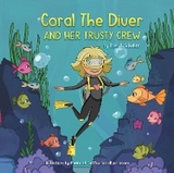 Coral The Diver and Her Trusty Crew - Tami S Schaller