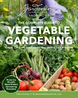 Gardening Know How – The Complete Guide to Vegetable Gardening