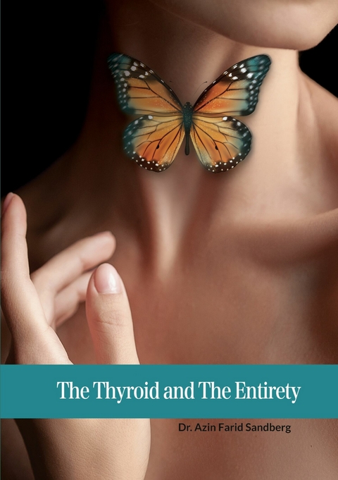 The Thyroid and The Entirety - Azin Farid Sandberg