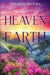 Heaven on Earth -  Thomas Brooks