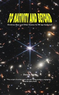 To Nativity and Beyond - Christmas Plays and Other Dramas for All-age Audiences -  Donna Vann