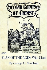 The Second Coming of Christ AND Plan of The Ages - George C. Needham, D.  L. Moody, J.  C. Ryle