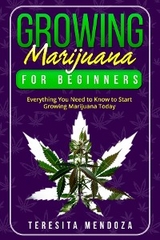 Growing Marijuana for Beginners -  Teresita Mendoza