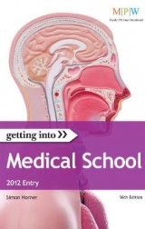 Getting Into Medical School 2012 entry - Horner, Simon; Piumatti, Steven