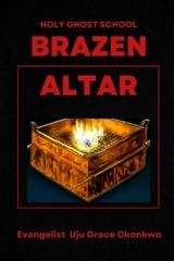 BRAZEN ALTAR IN THE HOLY GHOST SCHOOL  - LaFAMCALL - Grace Uju Okonkwo, LaFAMCALL Endtime, Lambert Okafor