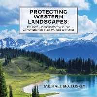 Protecting Western Landscapes - Michael McCloskey