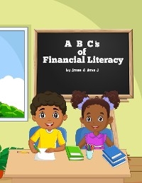 ABC's of Financial Literacy - Aman Westbrooks; Amia Johnson