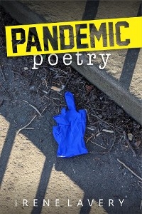 Pandemic Poetry -  Irene Lavery