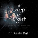 A Drop of Light - Dr. Savita Datt