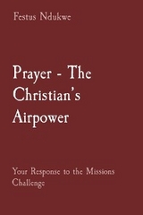 Prayer - The Christian's Airpower - Festus Ndukwe