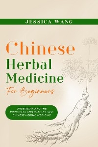 CHINESE Herbal Medicine For Beginners - Jessica Wang