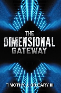 The Dimensional Gateway - Timothy J. O'Leary