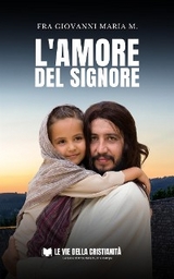 L'Amore del Signore - Fra Giovanni Maria M.