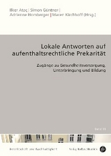 Lokale Antworten auf aufenthaltsrechtliche Prekarität - 