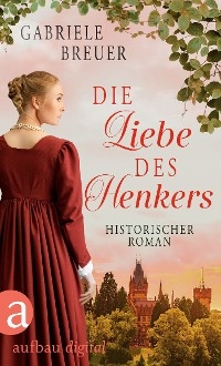 Die Liebe des Henkers - Gabriele Breuer