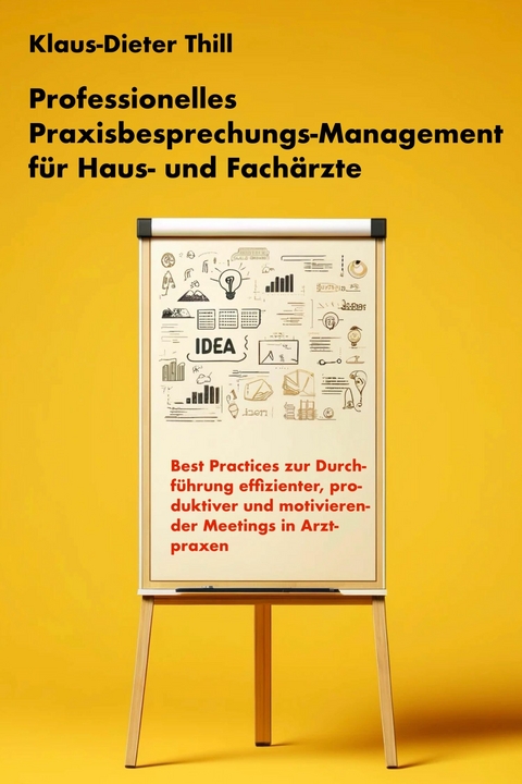 Professionelles Praxisbesprechungs-Management für Haus- und Fachärzte - Klaus-Dieter Thill