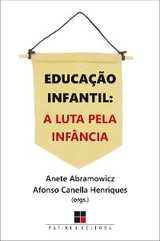 Educação infantil - Anete Abramowicz, Afonso Canella Henriques