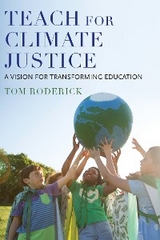 Teach for Climate Justice -  Tom Roderick