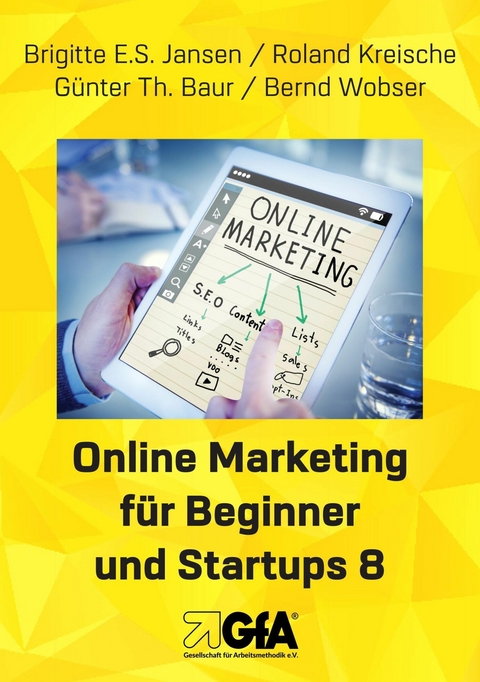 Online Marketing für Beginner und Startups 8 - Brigitte E.S. Jansen, Roland Kreische, Guenter Thomas Baur, Bernd Wobser