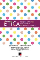 Ética: - Sonia Kramer, Alexandra Pena, Maria Leonor P.B. Toledo, Silvia Néli Falcão Barbosa