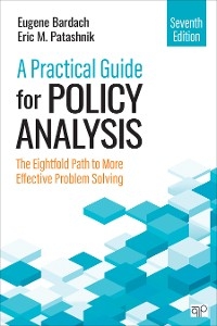 A Practical Guide for Policy Analysis - Eugene S. S. Bardach, Eric M. M. Patashnik