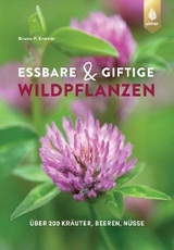 Essbare und giftige Wildpflanzen - Bruno P. Kremer