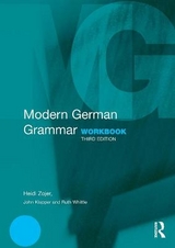 Modern German Grammar Workbook - Zojer, Heidi; Klapper, John; Whittle, Ruth; Dodd, William J; Eckhard-Black, Christine